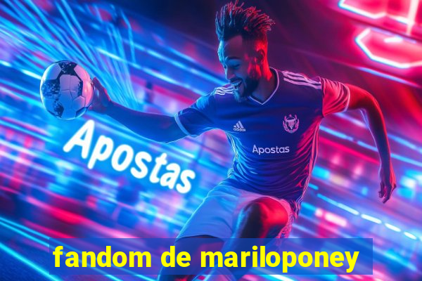 fandom de mariloponey